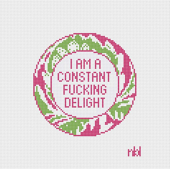 I am a constant fucking delight 4 inch round - Needlepoint by Laura