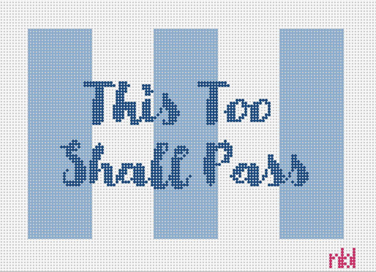 This Too Shall Pass canvas - Needlepoint by Laura